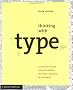Thinking with Type: A Primer for Deisgners: A Critical Guide for Designers, Writers, Editors, & Students (Design Briefs)