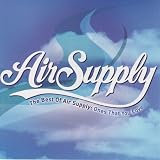 [Music] The Best Of Air Supply: Ones That You Love