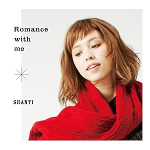 ROMANCE WITH ME / SHANTI