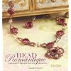 Bead Romantique: Elegant Beadweaving Designs