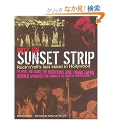 【クリックでお店のこの商品のページへ】Riot On Sunset Strip: Rock’n’roll’s last stand in Hollywood: Arthur Lee, Domenic Priore: 洋書
