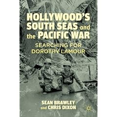 Hollywood's South Seas and the Pacific War: Searching for Dorothy Lamour