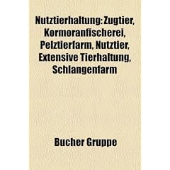 Nutztierhaltung: Zugtier, Kormoranfischerei, Pelztierfarm, Nutztier, Extensive Tierhaltung, Schlangenfarm