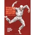 Dynamic Wrinkles and Drapery: Solutions for Drawing the Clothed Figure (Practical Art Books)