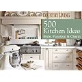 500 Kitchen Ideas: Style, Function & Charm (Country Living)