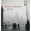 Roman Vishniacs Berlin