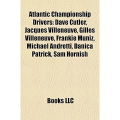 Atlantic Championship Drivers: Dave Cutler, Jacques Villeneuve, Gilles Villeneuve, Frankie Muniz, Michael Andretti, Danica Patrick, Sam Hornish