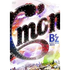 B'z LIVE-GYM 2011-C'mon- [DVD]