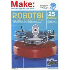 Make: Technology on Your Time: Robots! (Make : Technology on Your Time)