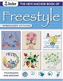 [Book] The New Anchor Book of Freestyle Embroidery Stitches: Techniques and Designs (The New Anchor Embroidery Series)