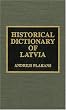 Historical Dictionary of Latvia (Historical Dictionaries of Europe)