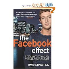 Facebook Effect: The Inside Story of the Company That Is Connecting the World