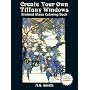 Create Your Own Tiffany Windows Stained Glass Coloring Book (Dover Pictorial Archives)