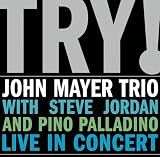 [Music] Try! John Mayer Trio Live in Concert