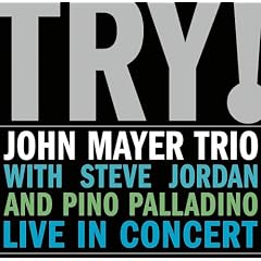 Try! John Mayer Trio Live in Concert