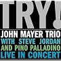 Try! John Mayer Trio Live in Concert