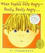 When Sophie Gets Angry- Really, Really Angry... (Caldecott Honor Book)