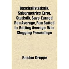 Baseballstatistik: Sabermetrics, Error, Statistik, Save, Earned Run Average, Run Batted In, Batting Average, Win, Slugging Percentage