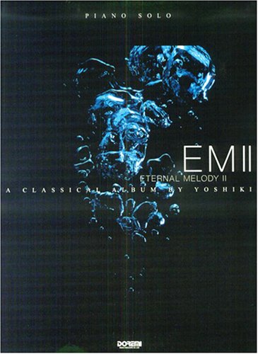  ピアノソロ YOSHIKI/Eternal Melody 2 (E M 2) (Piano solo)