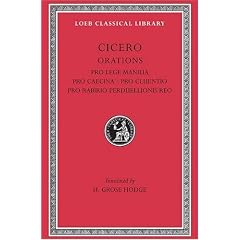 Pro Lege Manilia. Pro Caecina. Pro Cluentio. Pro Rabirio Perduellionis Reo (Loeb Classical Library)