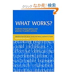 【クリックでお店のこの商品のページへ】What Works?: Evidence-Based Policy and Practice in Public Services: Sandra M. Nutley, Huw T. O. Davies, Peter C. Smith: 洋書
