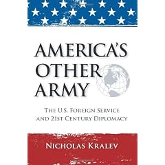 America's Other Army: The U.S. Foreign Service and 21st Century Diplomacy
