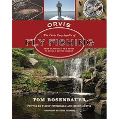 The Orvis Encyclopedia of Fly Fishing: Your Ultimate A to Z Guide to Being a Better Angler