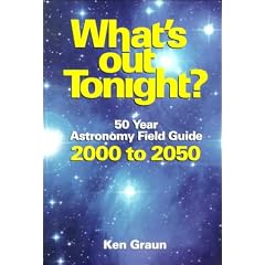 What's Out Tonight?: 50 Year Astronomy Field Guide 2000 to 2050