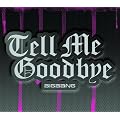Tell Me Goodbye(���S���񐶎Y�����)(CD+DVD+�O�b�Y�t)