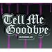 Tell Me Goodbye(���S���񐶎Y�����)(CD+DVD+�O�b�Y�t)