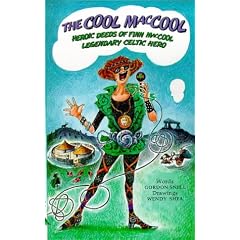 The Cool Maccool: Heroic Deeds of Finn Maccool Legendary Celtic Hero
