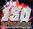 �X�[�p�[�E���[���r�[�g VOL.130~�U�E�O���[�o���E�q�[�g�E2002�E���N�G�X�g�E���b�V��~(CCCD)