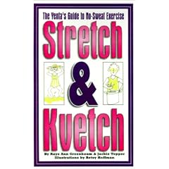 Stretch and Kvetch: The Yenta's Guide to No Sweat Exercise