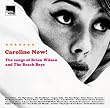 Caroline Now the Music of Brian Wilson
