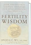 [Book] Fertility Wisdom: How Tradidtional Chinese Medicine Can Help Overcome Infertility