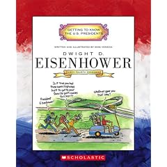 Dwight D. Eisenhower: Thirty-fourth President 1953-1961 (Getting to Know the Us Presidents)