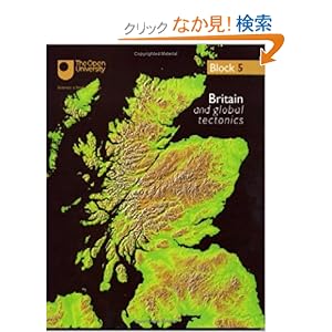【クリックでお店のこの商品のページへ】Britain and Global Tectonics: Block 5 (Understanding the Continents): Open University Course Team, S. A. Drury, Dave McGarvie, Ian Parkinson, Nigel Harris: 洋書