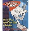 Cartoon Cool: How to Draw the New Retro Characters of Today's Cartoons