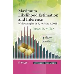 Maximum Likelihood Estimation and Inference: With Examples in R, SAS and ADMB (Statistics in Practice)