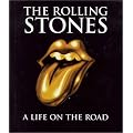 THE ROLLING STONES A LIFE ON THE ROAD