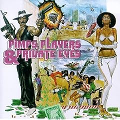 Pimps, Players & Private Eyes