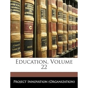 【クリックで詳細表示】Education， Volume 22： Project Innovation， Project Innovation (Organization)： 洋書