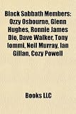 [Book] Black Sabbath Members: Ozzy Osbourne, Glenn Hughes, Ronnie James Dio, Dave Walker, Tony Iommi, Neil Murray, Ian Gillan, Cozy Powell