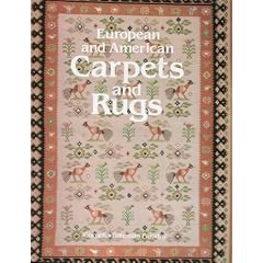European and American Carpets and Rugs: A History of the Hand-Woven Decorative Floor Coverings of Spain, France, Great Britain, Scandinavia, Belgium