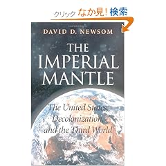 The Imperial Mantle: The United States, Decolonization, and the Third World