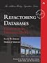 Refactoring Databases: Evolutionary Database Design (Addison-Wesley Signature Series (Fowler))