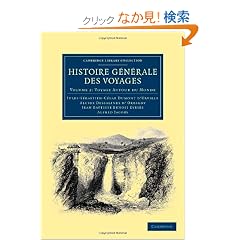 Histoire gnrale des voyages par Dumont D'Urville, D'Orbigny, Eyris et A. Jacobs (Cambridge Library Collection - Travel and Exploration)