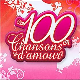 Les 100 Plus Belles Chansons d'Amour