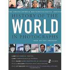 The Encyclopedia Britannica/Getty Images History of the World in Photographs: 1850 to the Present Day (The Encyclopaedia Britannica/Getty Images History of the World in Photographs)