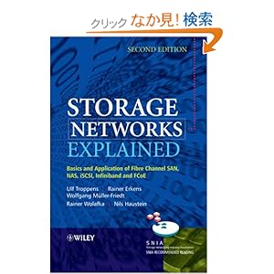 【クリックでお店のこの商品のページへ】Storage Networks Explained: Basics and Application of Fibre Channel SAN, NAS, iSCSI, InfiniBand and FCoE: Ulf Troppens, Rainer Erkens, Wolfgang Mueller-Friedt, Rainer Wolafka, Nils Haustein: 洋書